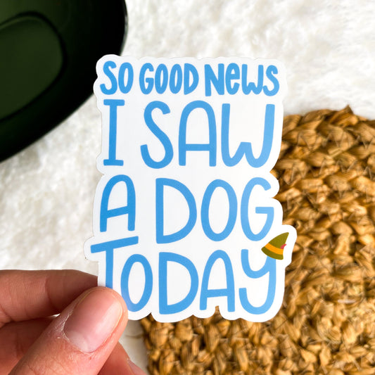 I Saw a Dog Sticker