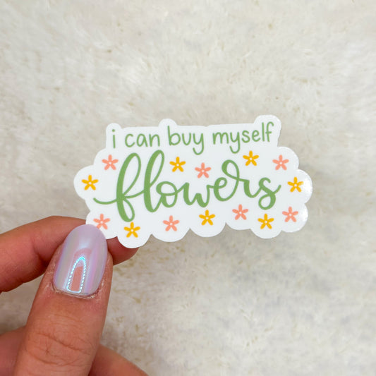 I Can Buy Myself Flowers Sticker