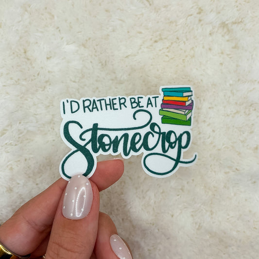 I'd Rather Be at Stonecrop Sticker