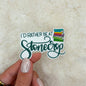 I'd Rather Be at Stonecrop Sticker