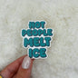 Hot People Melt Ice Sticker