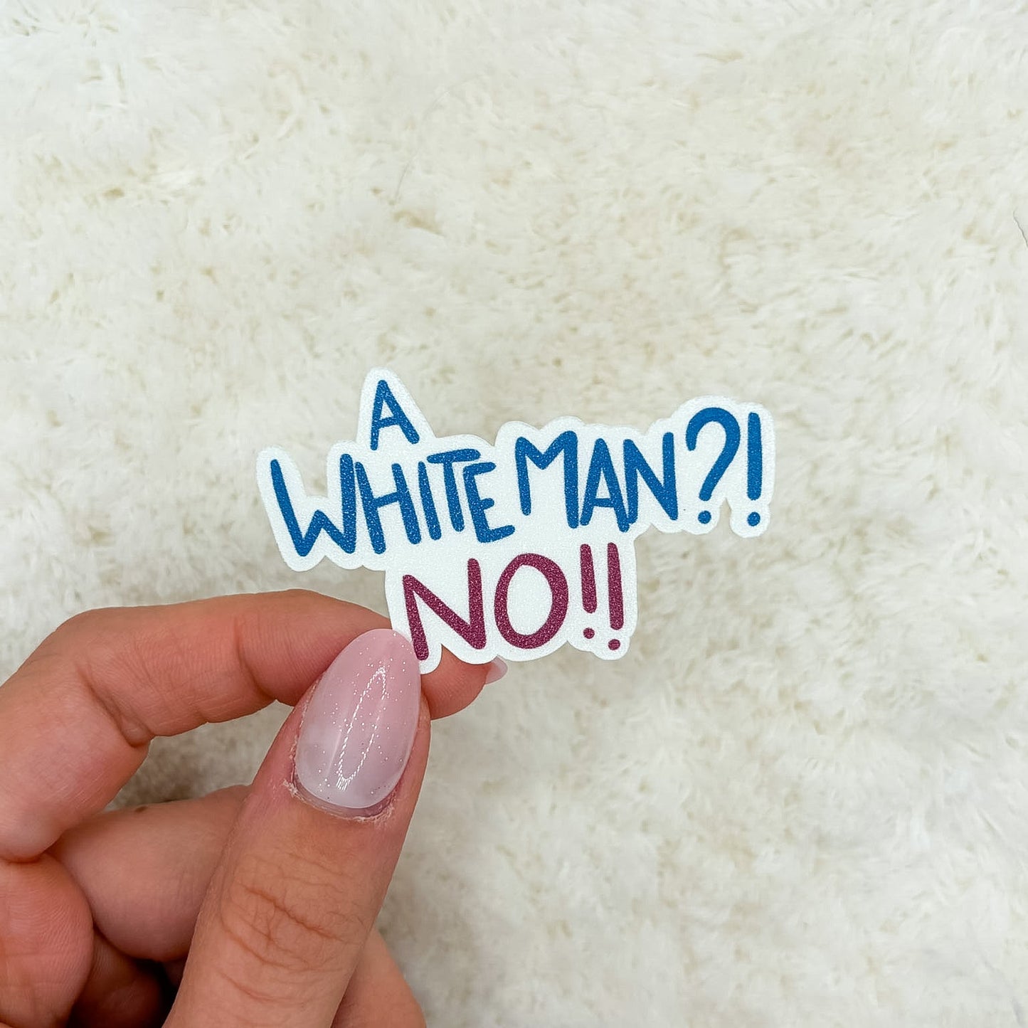 A White Man? No! Sticker