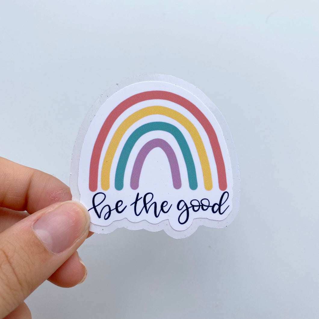 Be the Good Rainbow Sticker