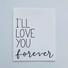 Load image into Gallery viewer, I&#39;ll Love You Forever, I&#39;ll Like You for Always Art Print Set
