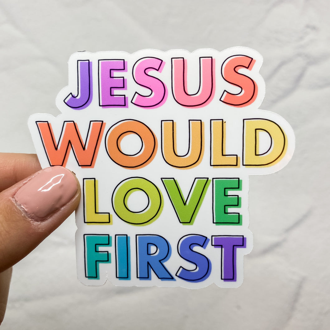 Jesus Would Love First Sticker