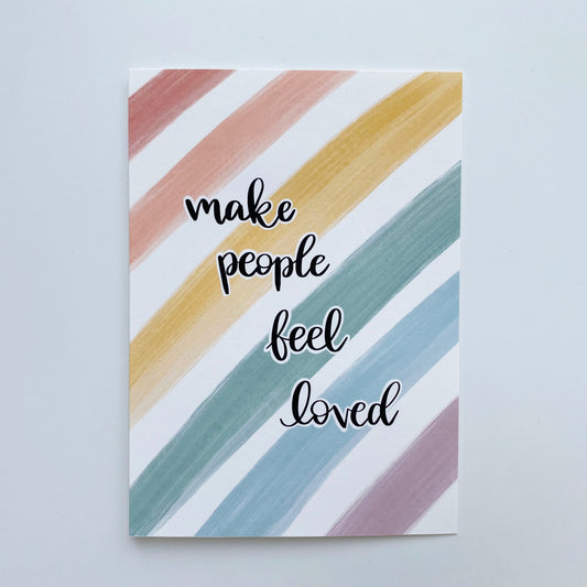 Make People Feel Loved Print