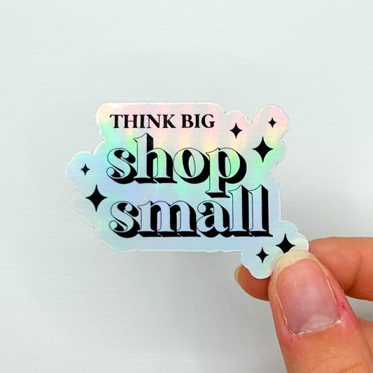 Think Big Shop Small Sticker