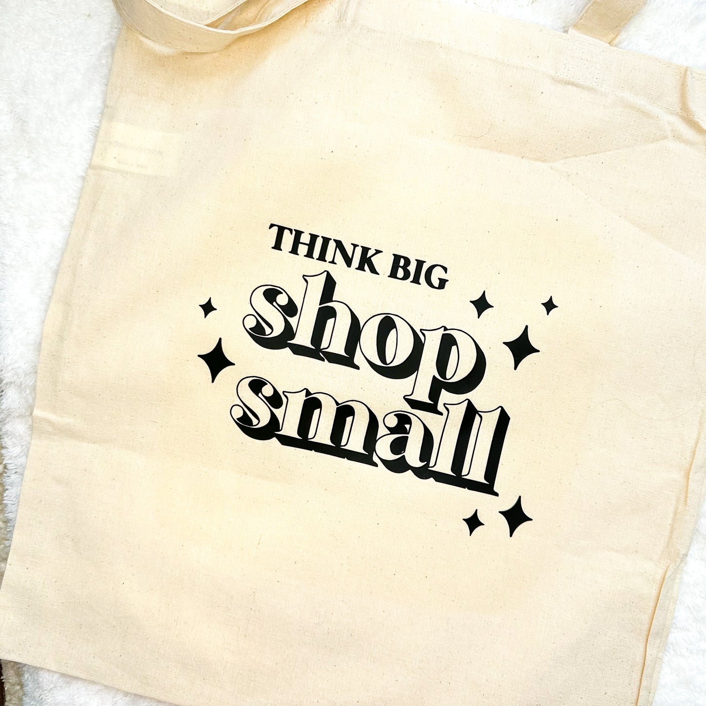 Think Big Shop Small Tote Bag